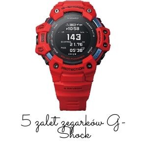 5 zalet zegarków G-Shock