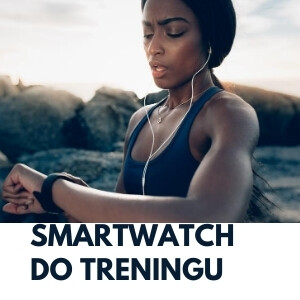 Smartwatch do treningu